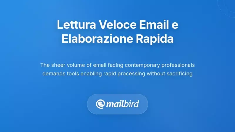 Lettura rapida delle email e elaborazione rapida delle informazioni