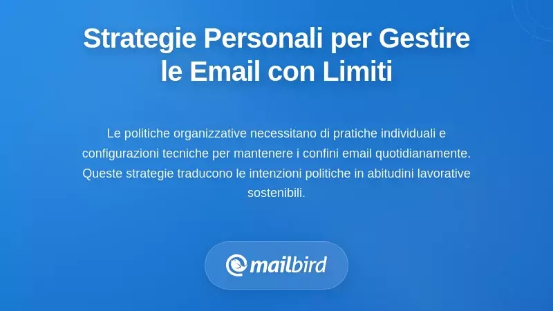 Strategie Individuali per Gestire l&rsquo;Email nei Limiti