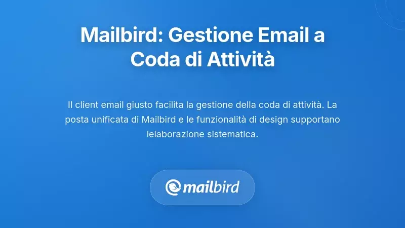 Interfaccia del client email Mailbird che mostra funzionalità di gestione della task queue e strumenti di organizzazione