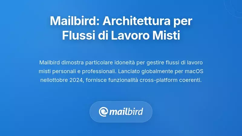 Mailbird: Architettura Ottimizzata per la gestione di pi&ugrave; account email