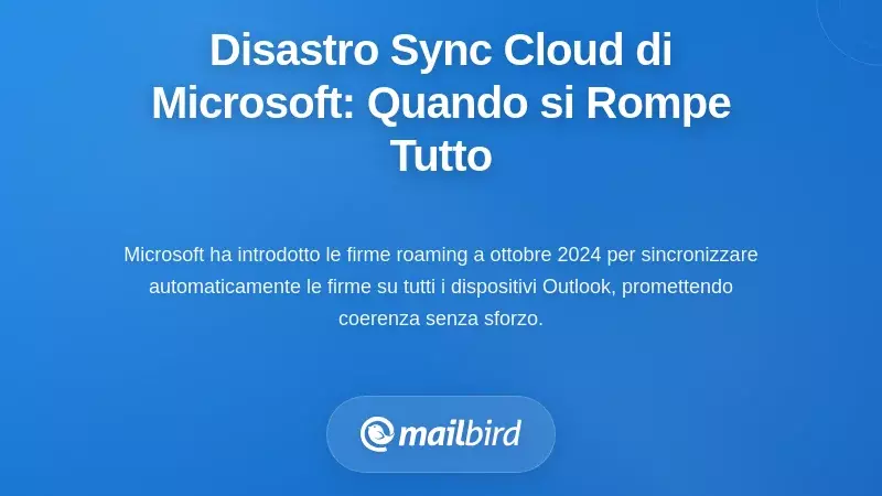 Il disastro della sincronizzazione cloud di Microsoft: quando la sincronizzazione automatica rompe tutto