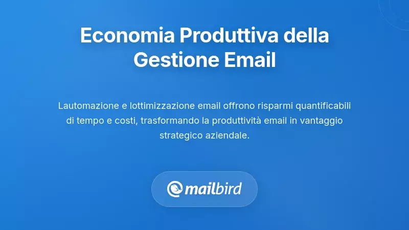L'economia della produttivit&agrave; nell'ottimizzazione della gestione delle email