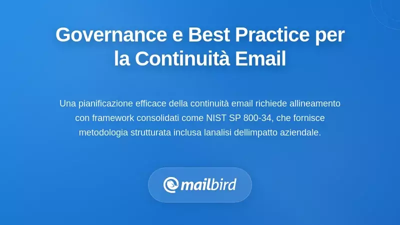 Governance, standard e migliori pratiche per il piano di continuit&agrave; email