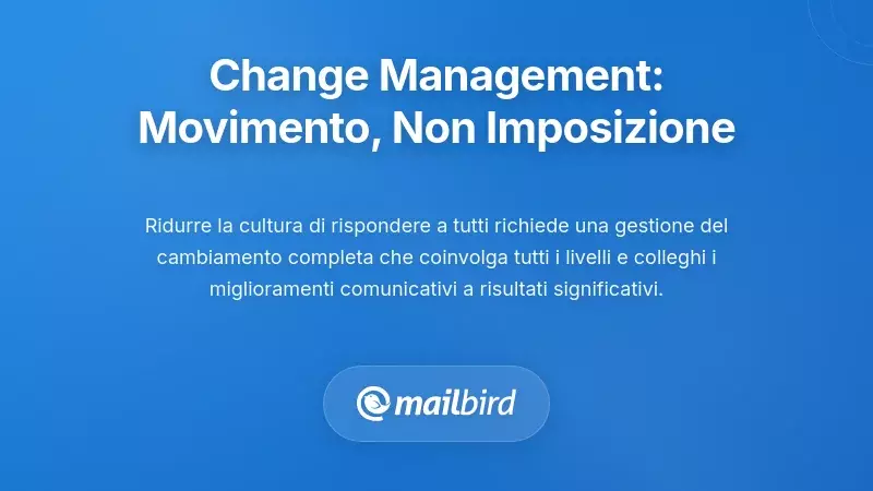 Gestione del Cambiamento: Costruire un Movimento, Non un Mandato
