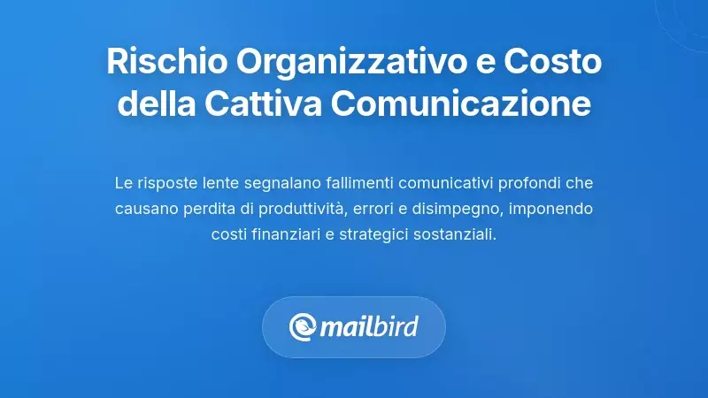 Rischio Organizzativo e il Costo di una Comunicazione Inefficace