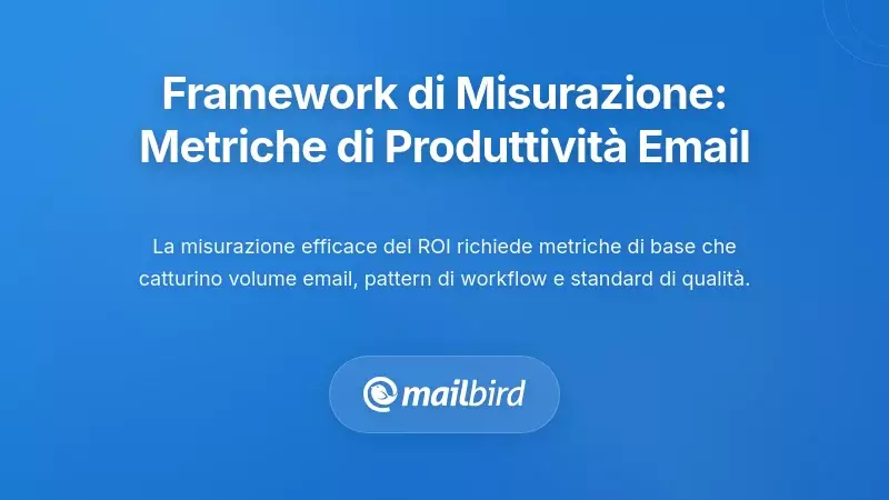 Costruire il tuo Framework di Misurazione: Metriche di Produttività Email