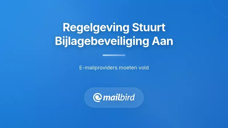 Regelgevende Vereisten die de Evolutie van Bijlagebeveiliging Aansturen