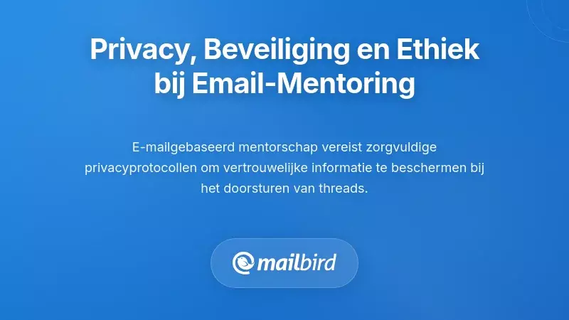 Privacy, Beveiliging en Ethische Overwegingen bij E-mail Mentorstrategieën