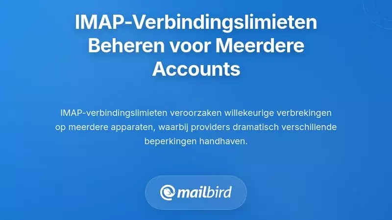 Beheren van IMAP-verbindinglimieten over Meerdere Accounts