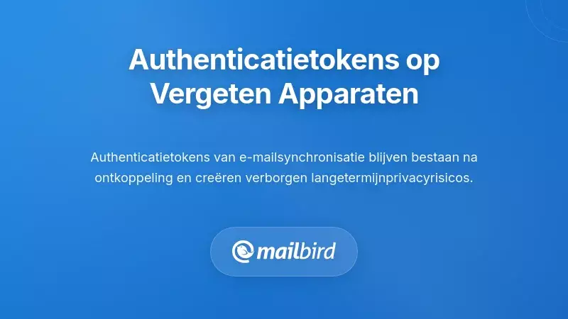 Het Probleem van Persistentie: Authenticatietokens en Vergeten Apparaten