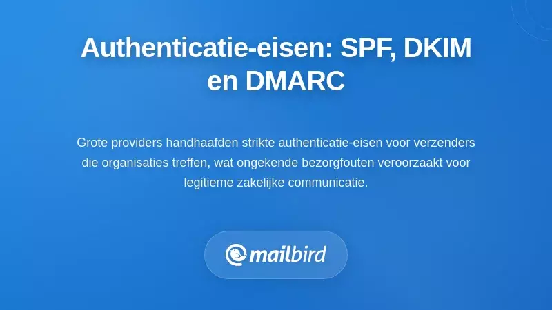 Vereisten voor Verzenderauthenticatie: SPF, DKIM en DMARC Handhaving