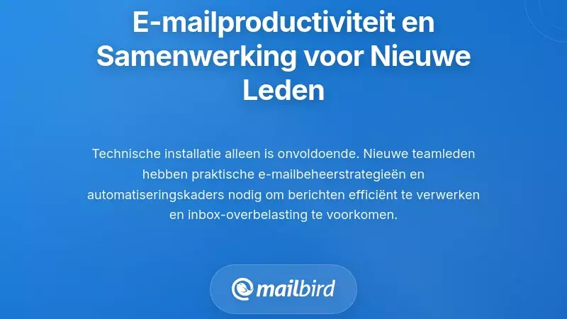 E-mailproductiviteit en Samenwerkingspraktijken voor Nieuwe Teamleden