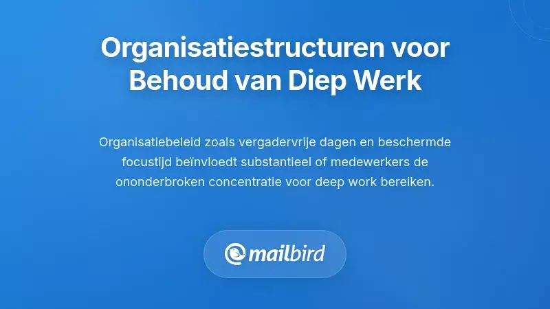 Organisatorische Structuren ter Ondersteuning van het Behouden van Diep Werk