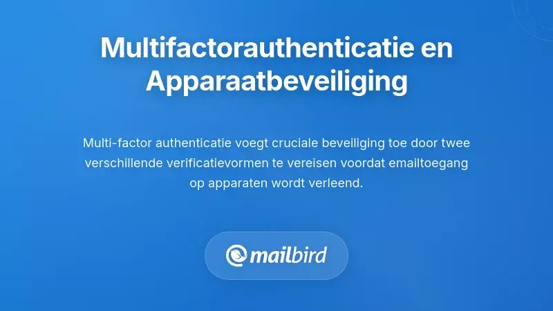 Multi-Factor Authenticatie en Authenticiteitsbeveiliging op Apparaten