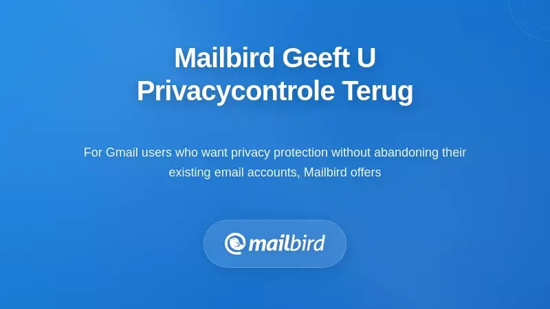 Hoe Mailbird Privacycontrole Terug in Jouw Handen Legt