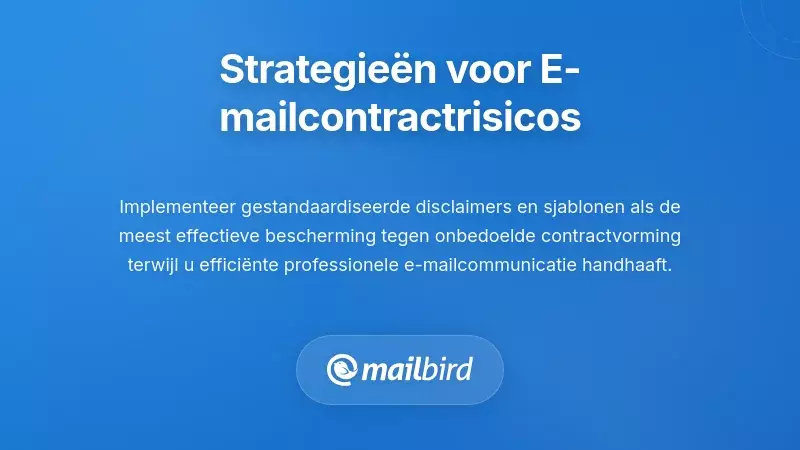 Praktische strategieën voor het beheren van contractrisico’s via e-mail
