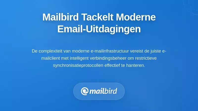 Hoe Mailbird Moderne E-mailinfrastructuur Uitdagingen Aanpakt