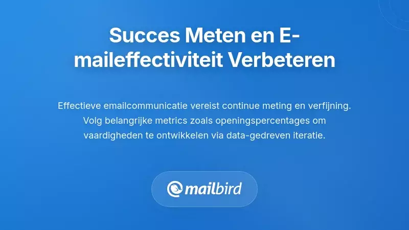 Succes meten en continu verbeteren van de effectiviteit van uw e-mail