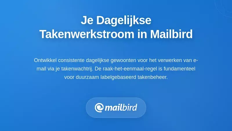 Dagelijkse e-mail taakwachtrij workflow beheer met Gmail-labels in Mailbird