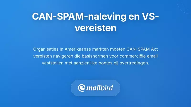 Vereisten voor naleving van e-mailtracking onder de CAN-SPAM-wet voor Amerikaanse organisaties in 2026