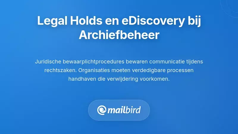 Juridische Beperkingen en eDiscovery Overwegingen in Archiefbeheer