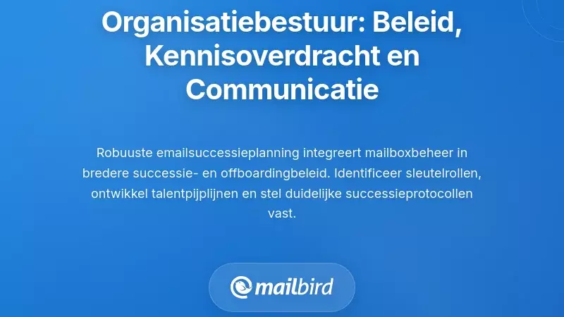 Organisatorisch Bestuur: Beleidslijnen, Kennisoverdracht en Communicatie