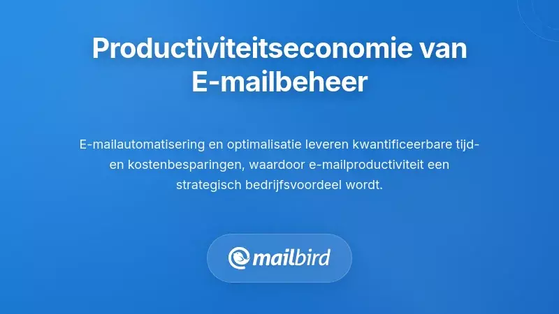 De productiviteitseconomie van e-mailbeheeroptimalisatie