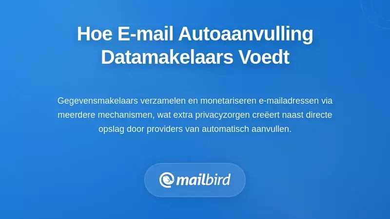 Hoe e-mail-autocompletegegevens het ecosysteem van datamakelaars voeden