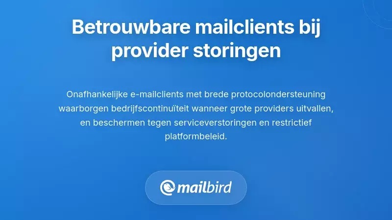 Betrouwbare Alternatieven voor E-mailclients Vinden Tijdens Providerstoringen