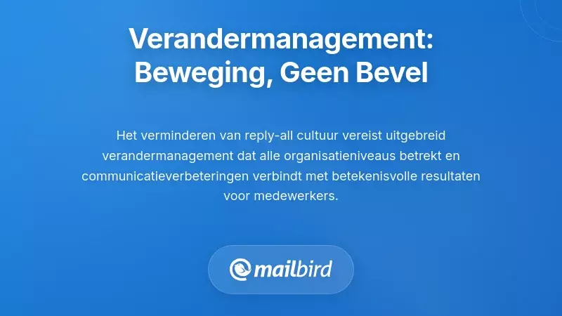 Verandermanagement: Een beweging opbouwen, geen mandaat
