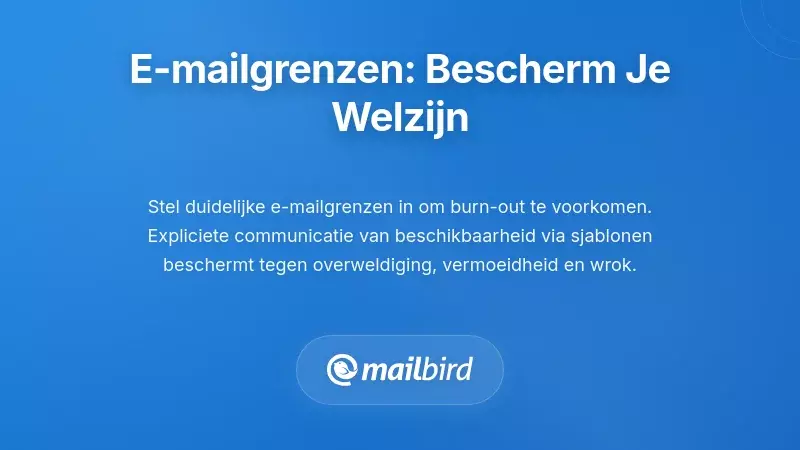 E-mailgrenzen Stellen: Bescherming van Uw Welzijn