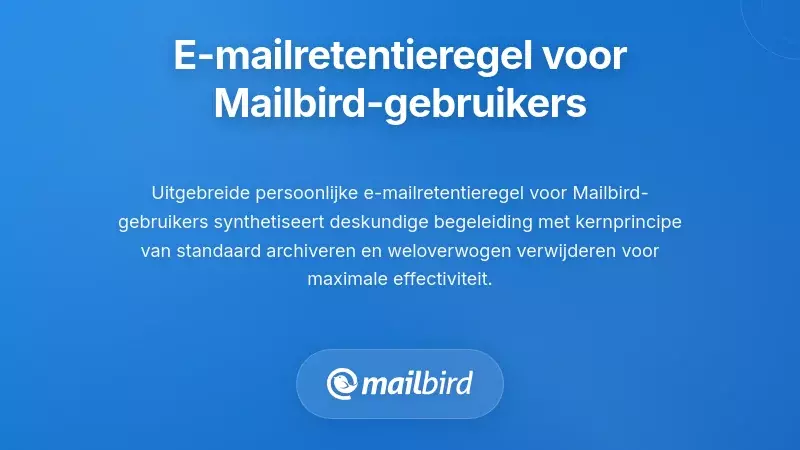 Een uitgebreide persoonlijke regel voor het bewaren van e-mails voor Mailbird-gebruikers
