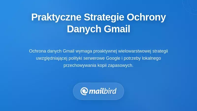 Ilustracja strategii zachowania danych Gmail i metod tworzenia kopii zapasowych