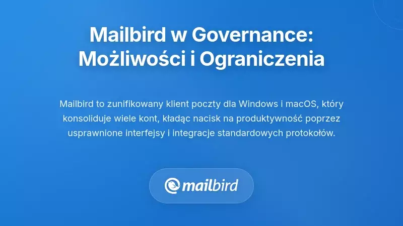 Mailbird w kontekście zarządzania: możliwości i ograniczenia
