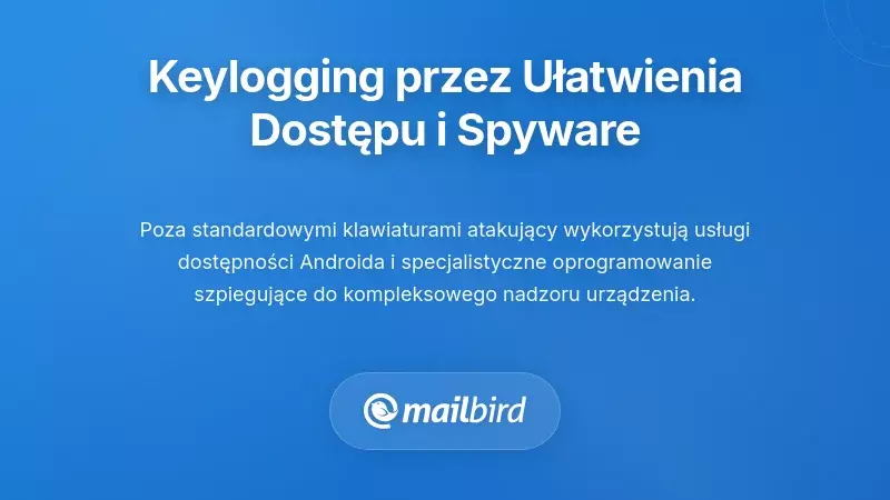 Zaawansowane rejestrowanie wciśnięć klawiszy przez usługi dostępności i oprogramowanie szpiegujące