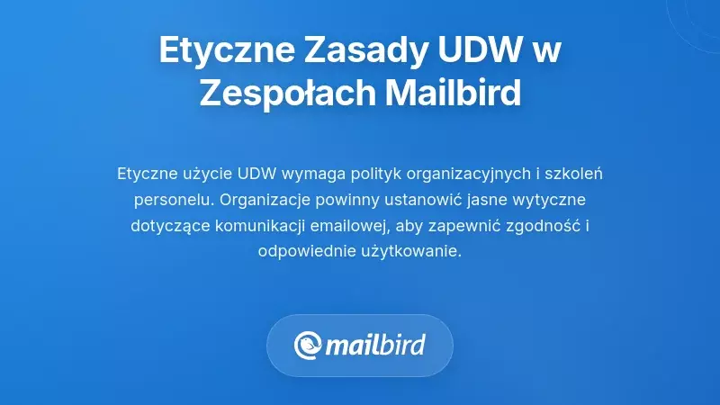 Wdrażanie etycznych zasad użycia BCC w zespołach korzystających z Mailbird