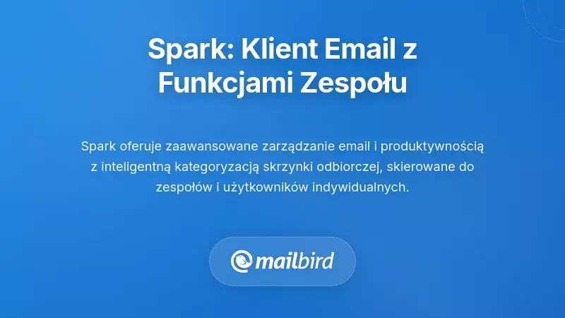 Interfejs klienta poczty Spark wyświetlający funkcje współpracy zespołowej i narzędzia produktywności