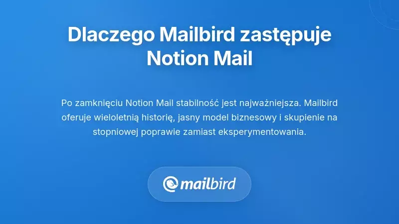Interfejs klienta poczty Mailbird jako stabilna alternatywa zastępująca Notion Mail