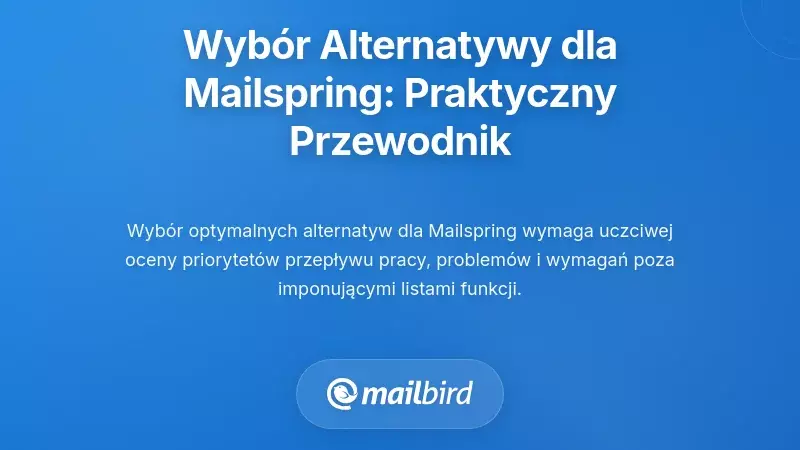 Podejmowanie decyzji o alternatywie dla Mailspring: praktyczna ramowa
