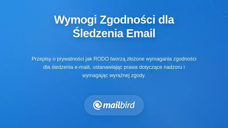 Wymogi regulacyjne dotyczące zgodności przy śledzeniu e-maili