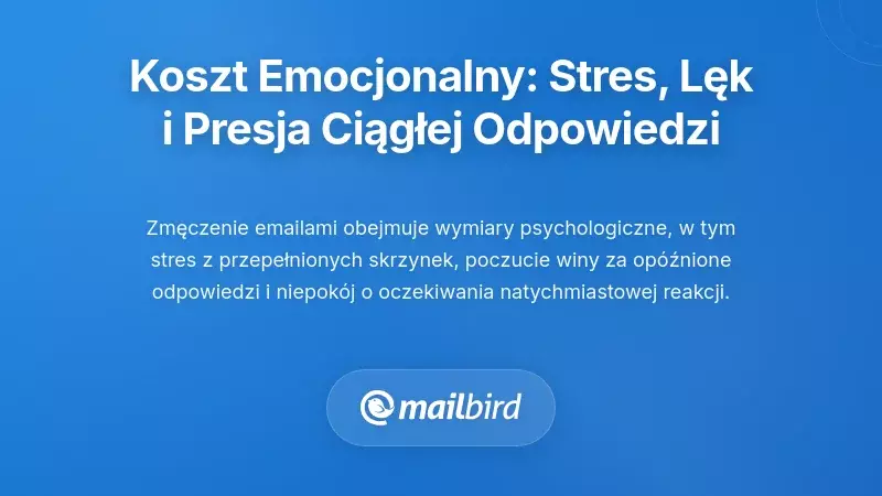 Emocjonalne koszty: stres, niepokój i presja, by zawsze odpowiadać