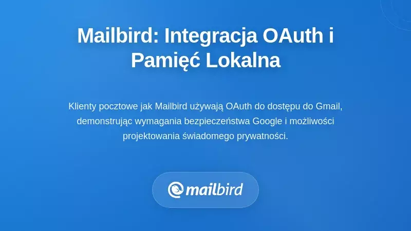 Kontekst Mailbird: Integracja OAuth i lokalna pamięć