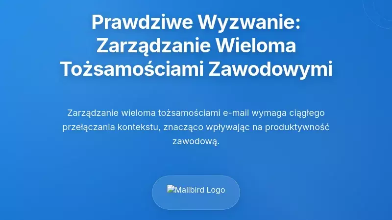 Prawdziwy problem: zarządzanie wieloma profesjonalnymi tożsamościami
