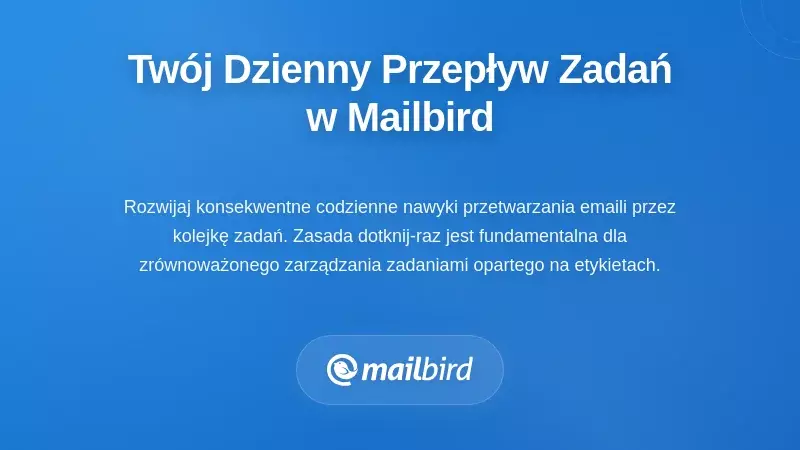 Codzienne zarządzanie kolejką zadań e-mailowych za pomocą etykiet Gmail w Mailbird