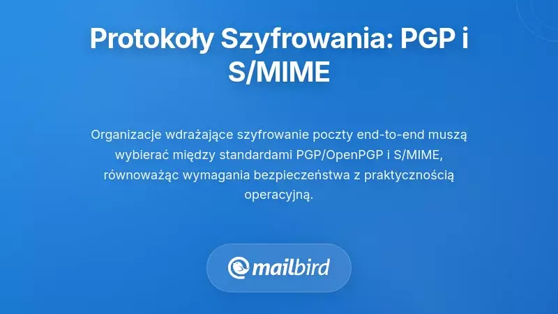 Protok&oacute;ł Szyfrowania End-to-End: Standardy PGP i S/MIME