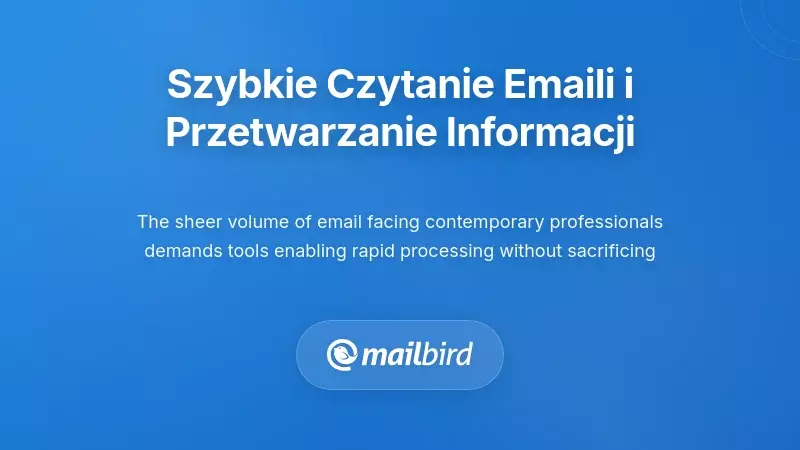 Szybkie czytanie e-maili i szybkie przetwarzanie informacji