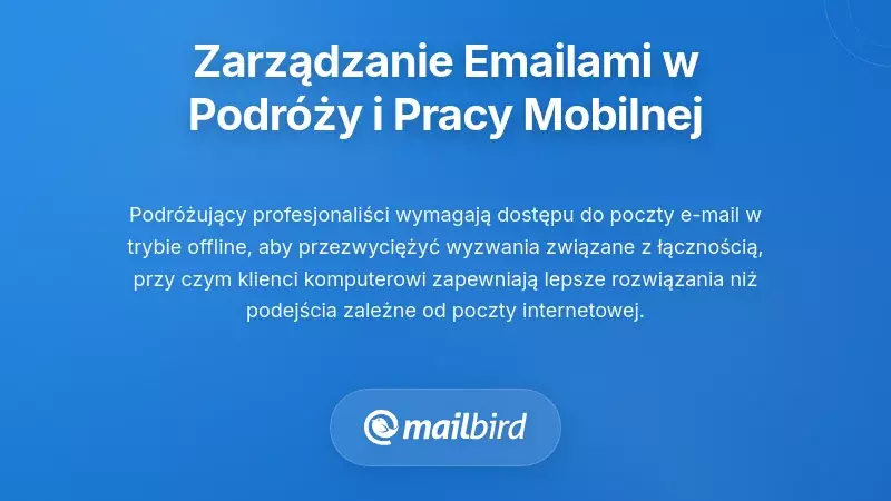 Strategie zarządzania pocztą elektroniczną podczas podróży i pracy mobilnej