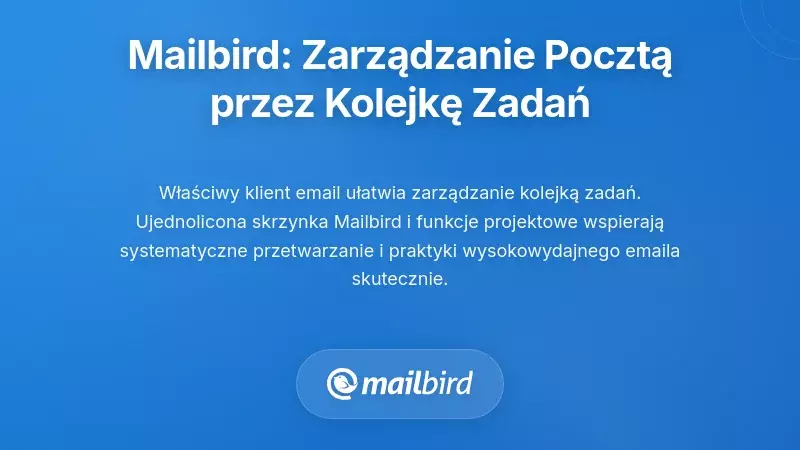 Interfejs klienta pocztowego Mailbird pokazujący funkcje zarządzania kolejką zadań i narzędzia organizacyjne