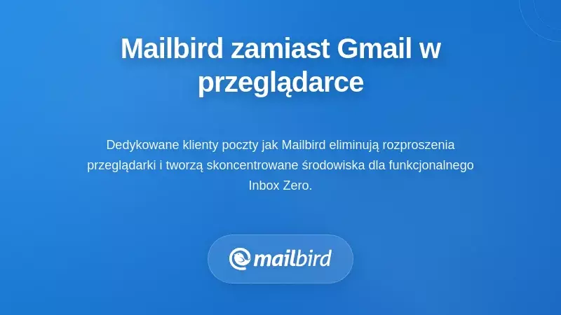 Interfejs klienta poczty Mailbird pokazujący zunifikowaną skrzynkę odbiorczą jako alternatywę dla karty Gmail w przeglądarce