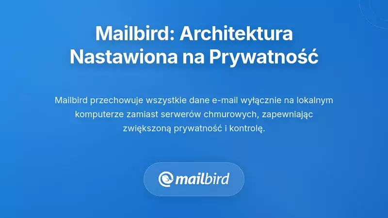 Podejście Mailbird do Priorytetu Prywatności: Inne Podejście